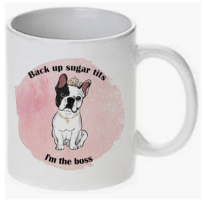 French Bulldog Sweary Boss Mug!